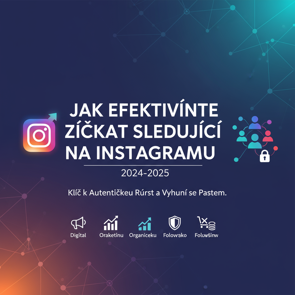 Jak Efektivně Získat Sledující na Instagramu v roce 2024-2025: Klíč k Autentickému Růstu a Vyhnutí se Pastem